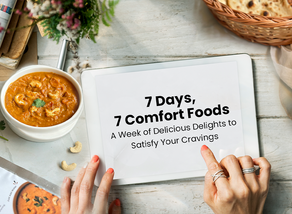 7 Days, 7 Comfort Foods: A Week of Delicious Delights to Satisfy Your Cravings