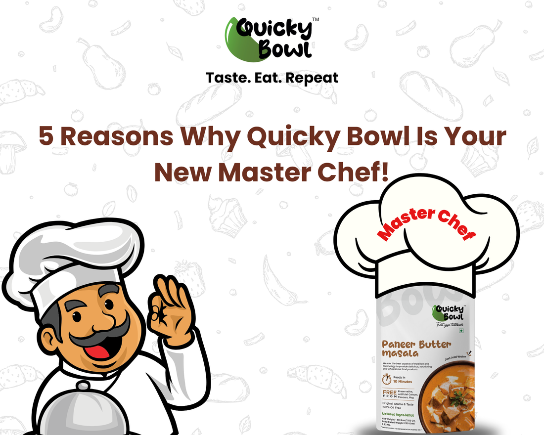 No Time? No Problem! 5 Reasons Why Quicky Bowl Is Your New Master Chef
