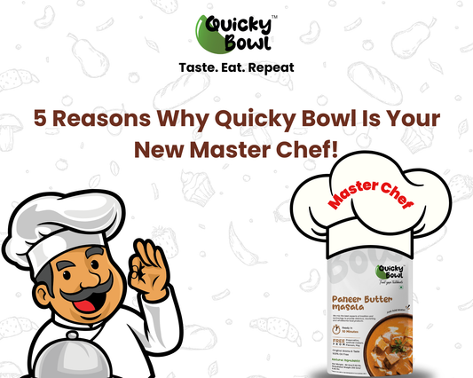 No Time? No Problem! 5 Reasons Why Quicky Bowl Is Your New Master Chef