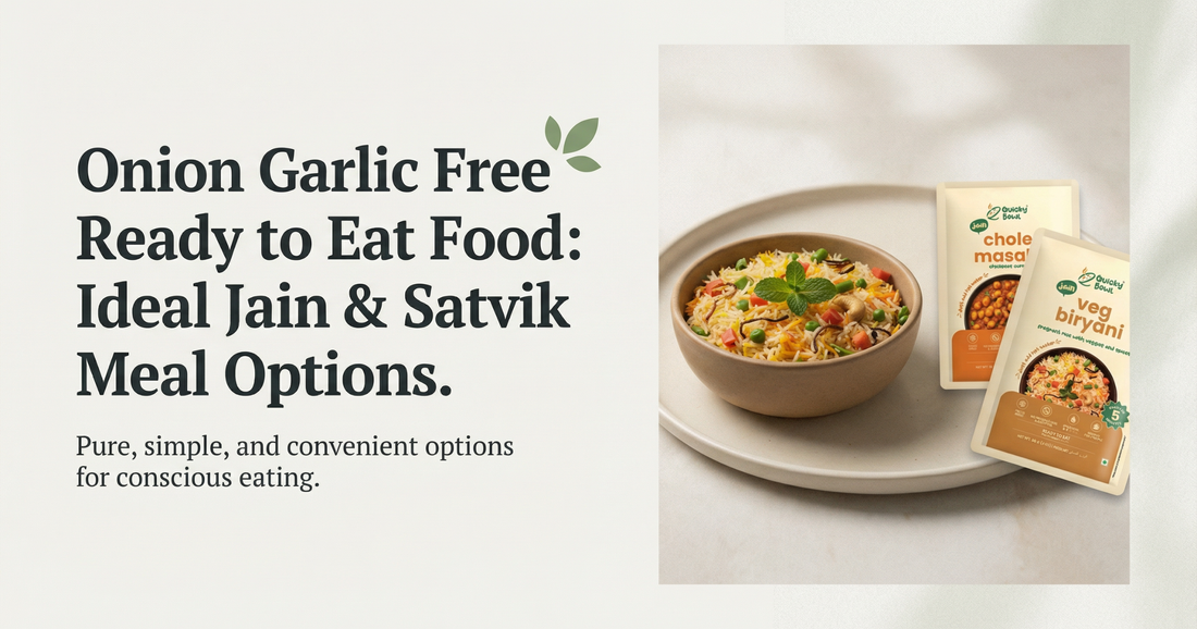 Onion Garlic Free Ready to Eat Food: Ideal Jain & Satvik Meal Options