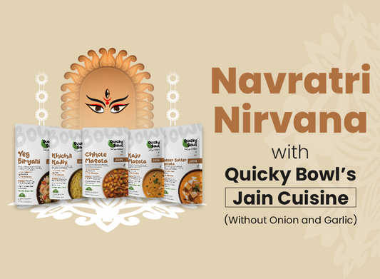 Navratri Nirvana with Quicky Bowl’s Jain  (Without Onion and Garlic) Cuisine
